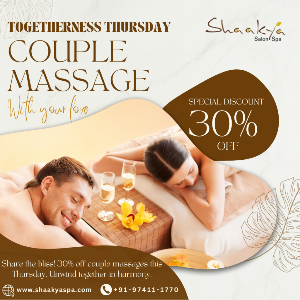 shaakya Spa Togetherness Thursday 30% Off Couple Massages!